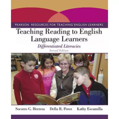 Teaching Reading to English Language Learners : Differentiated Literacies