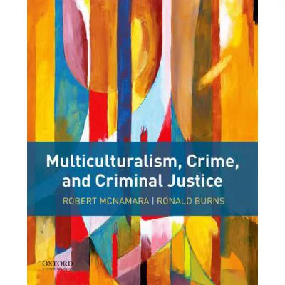 Multiculturalism, Crime, & Criminal Justice
